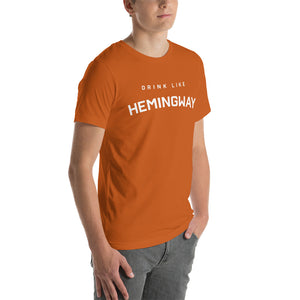 Drink Like Hemingway Short-Sleeve Unisex T-Shirt