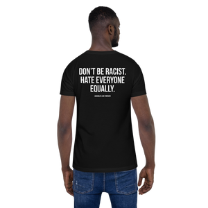 Don't Be Racist (Funny) Unisex T-shirt