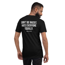 Don't Be Racist (Funny) Unisex T-shirt