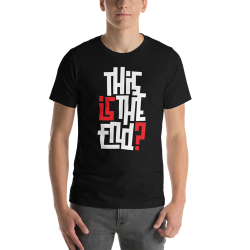 IS/THIS IS THE END? Reverse Short-Sleeve Unisex T-Shirt