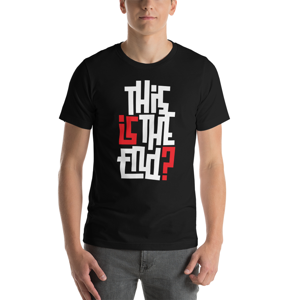 IS/THIS IS THE END? Reverse Short-Sleeve Unisex T-Shirt