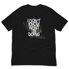 I Don't Know (Funny) Unisex T-shirt