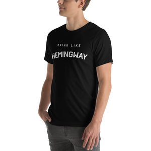 Drink Like Hemingway Short-Sleeve Unisex T-Shirt