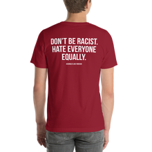 Don't Be Racist (Funny) Unisex T-shirt