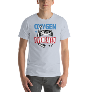 Oxygen is Overrated Short-Sleeve Unisex T-Shirt