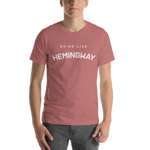 Drink Like Hemingway Short-Sleeve Unisex T-Shirt