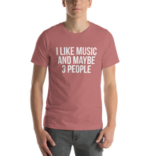 I Like Music and Maybe 3 People Short-Sleeve Unisex T-Shirt