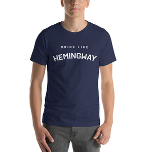 Drink Like Hemingway Short-Sleeve Unisex T-Shirt