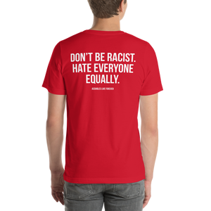 Don't Be Racist (Funny) Unisex T-shirt