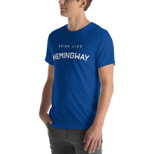 Drink Like Hemingway Short-Sleeve Unisex T-Shirt