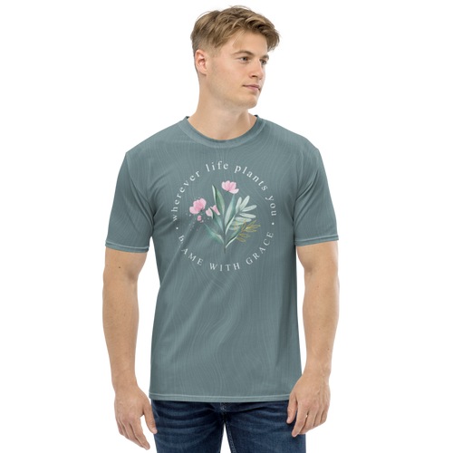 Wherever life plants you, blame with grace Full Print T-shirt