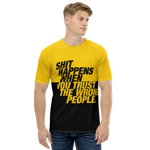 XS Shit happens when you trust the wrong people (Bold) Men's T-shirt by Design Express