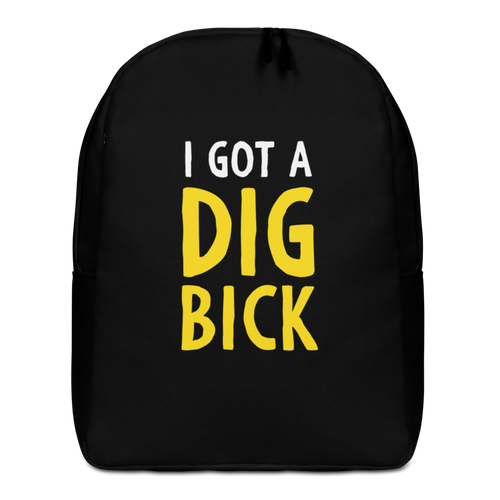 Default Title I Got a Dig Bick (Funny) Minimalist Backpack by Design Express