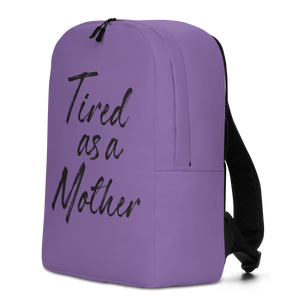 Tired As a Mother (Funny Mother Day) Minimalist Backpack by Design Express