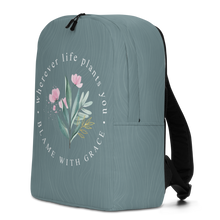 Wherever life plants you, blame with grace Minimalist Backpack by Design Express