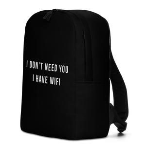 I don't need you, i have wifi (funny) Minimalist Backpack by Design Express