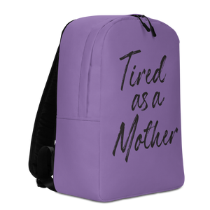 Tired As a Mother (Funny Mother Day) Minimalist Backpack by Design Express