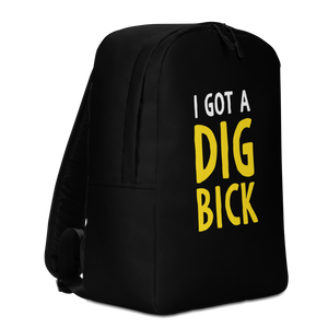 I Got a Dig Bick (Funny) Minimalist Backpack by Design Express