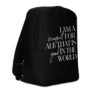 I'm a magnet for all that is good in the world (motivation) Minimalist Backpack by Design Express