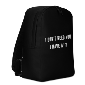 I don't need you, i have wifi (funny) Minimalist Backpack by Design Express