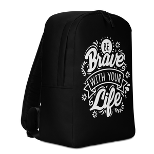 Be Brave With Your Life Minimalist Backpack by Design Express