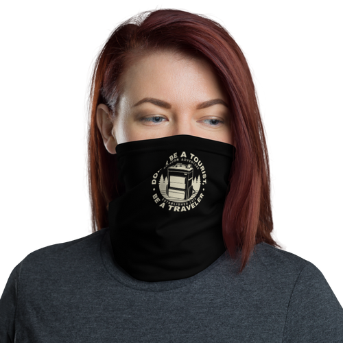 Default Title Don't Be Tourist, Be A Traveller Face Mask & Neck Gaiter by Design Express