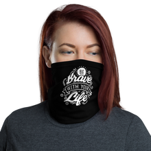 Default Title Be Brave With Your Life Face Mask & Neck Gaiter by Design Express