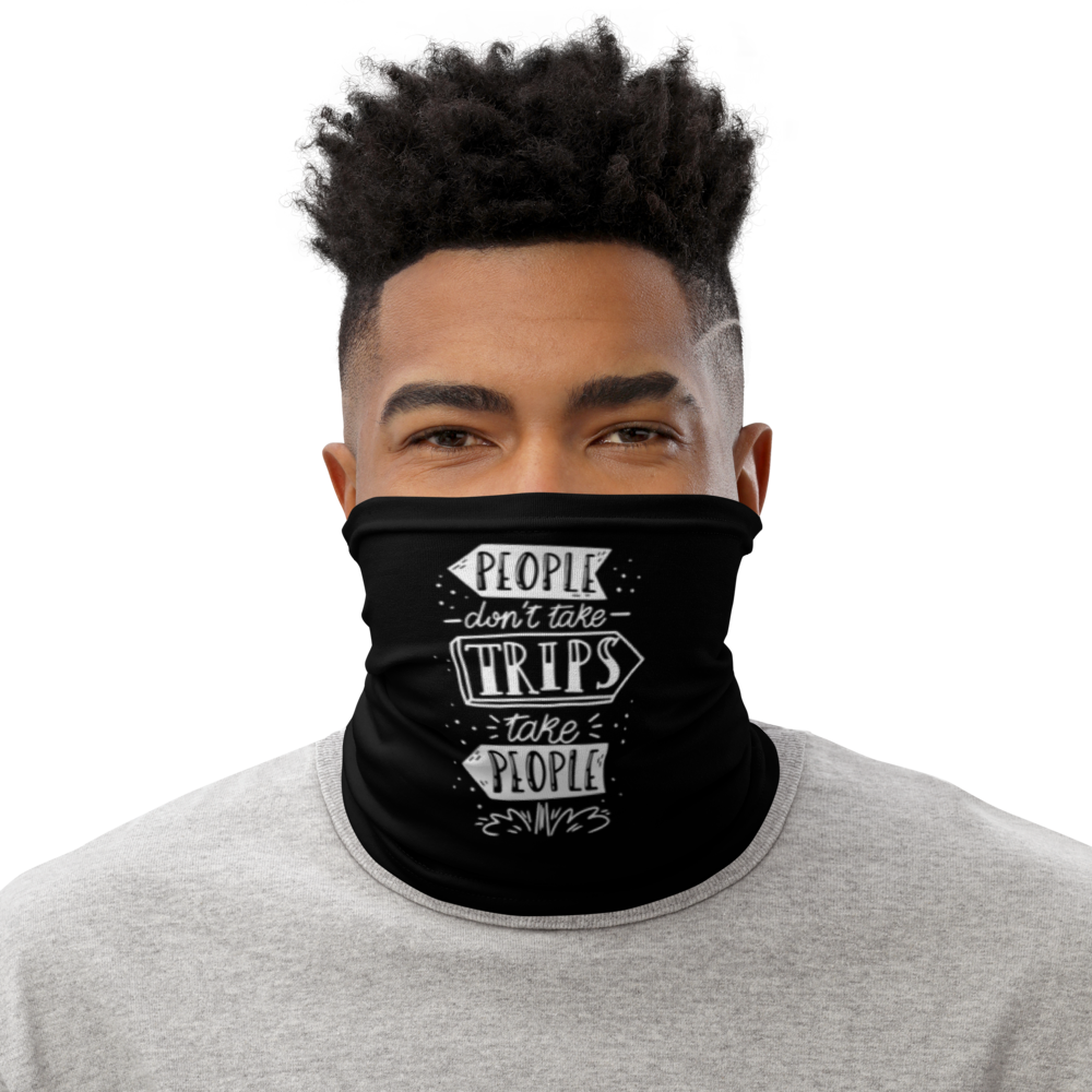 Default Title People don't take trips, trips take people Face Mask & Neck Gaiter by Design Express