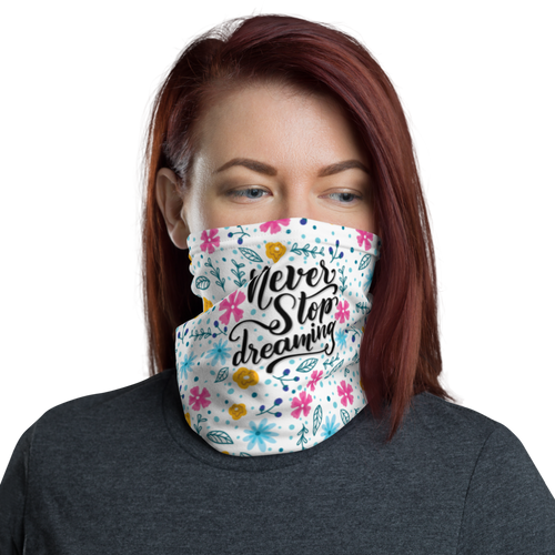 Default Title Never Stop Dreaming Face Mask & Neck Gaiter by Design Express