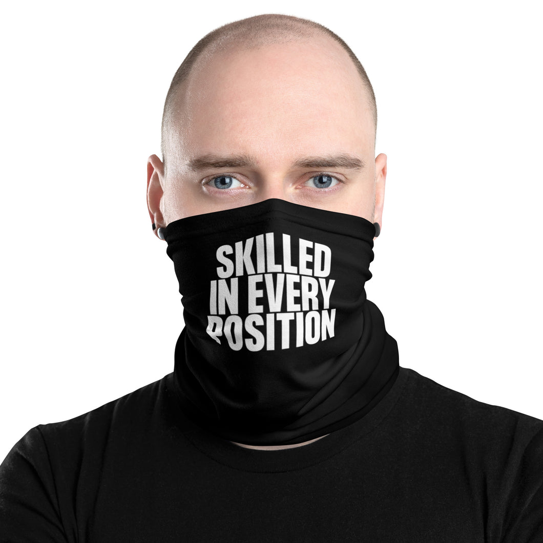 Skilled in Every Position (Funny) Face Mask & Neck Gaiter