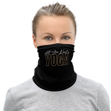 All You Need is Yoga Face Mask & Neck Gaiter