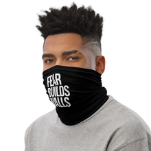 Fear Builds Walls (motivation) Face Mask & Neck Gaiter by Design Express