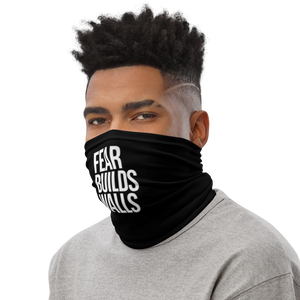 Fear Builds Walls (motivation) Face Mask & Neck Gaiter by Design Express