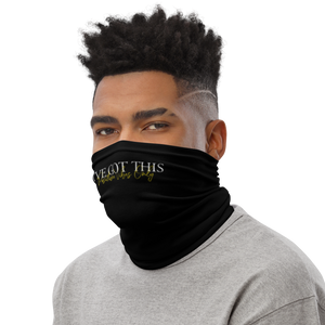 I've got this (motivation) Face Mask & Neck Gaiter by Design Express