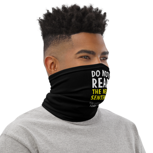 Do Not Read The Next Sentence Face Mask & Neck Gaiter by Design Express