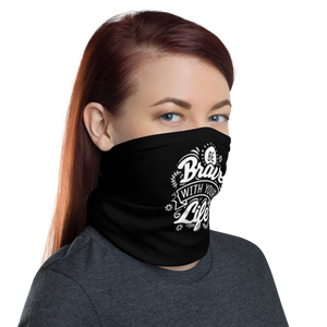 Be Brave With Your Life Face Mask & Neck Gaiter by Design Express