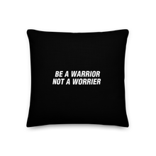 Be a Warrior, Not a Worrier Funny Square Premium Pillow by Design Express