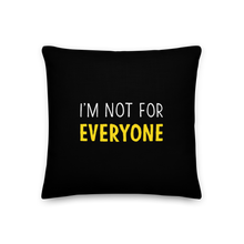 I'm Not For Everyone (Funny) Square Premium Pillow by Design Express