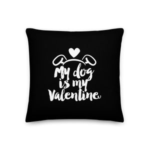 My Dog is My Valentine (Dog lover) Funny Square Premium Pillow by Design Express