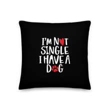 I'm Not Single, I Have A Dog (Dog Lover) Funny Square Premium Pillow by Design Express