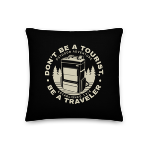 Don't Be Tourist, Be A Traveller Square Premium Pillow by Design Express