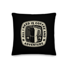 All I Need Is Coffee And Adventure Square Premium Pillow by Design Express