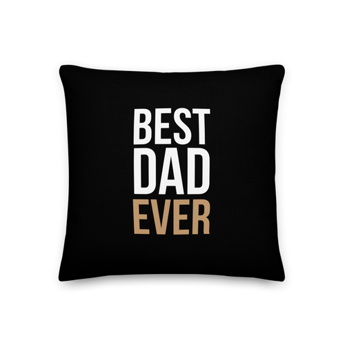 18×18 Best Dad Ever Funny Square Premium Pillow by Design Express