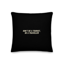 18″×18″ Don't Be Tourist, Be A Traveller Square Premium Pillow by Design Express