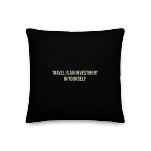 18″×18″ Travel Is An Investment In Yourself Square Premium Pillow by Design Express