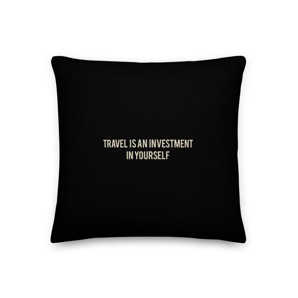 18″×18″ Travel Is An Investment In Yourself Square Premium Pillow by Design Express