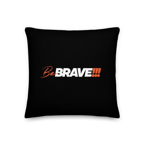 18″×18″ Be Brave (Motivation) Premium Pillow by Design Express