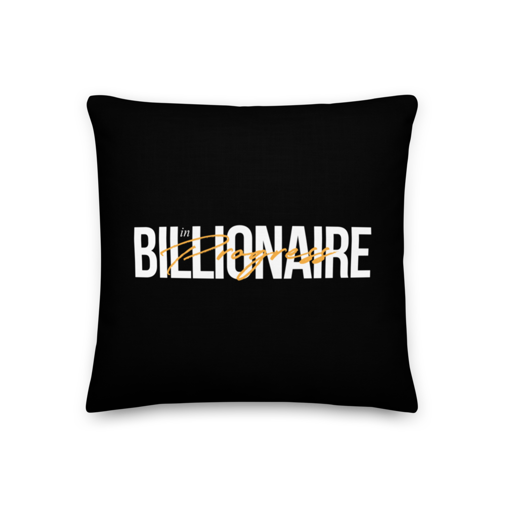 18″×18″ Billionaire in Progress (motivation) Premium Pillow by Design Express