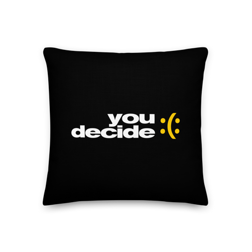 18″×18″ You Decide (Smile-Sullen) Premium Pillow by Design Express