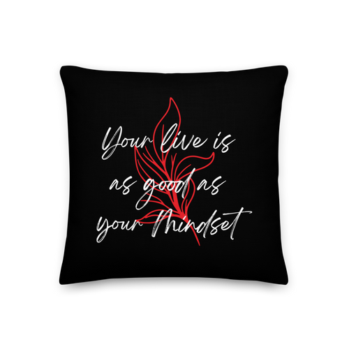 18″×18″ Your life is as good as your mindset Square Premium Pillow by Design Express